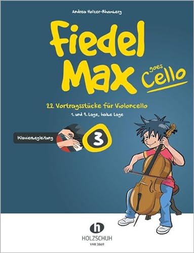 Fiedel-Max goes Cello Band 3: Klavierbegleitung: Klavierbegleitung zu Band 3: 22 Vortragsstücke für Violoncello (1. und 4. Lage, halbe Lage)